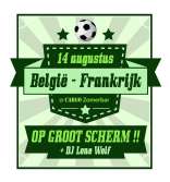België Frankrijk voetbalwedstrijd op groot scherm in Cargo Zomerbar