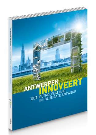 Antwerpen innoveert: Out: Petroleum Zuid. In: Blue Gate Antwerp