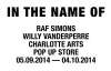 In The Name Of pop up store Raf Simons